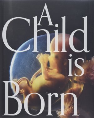 A Child is Born 赤ちゃんの誕生